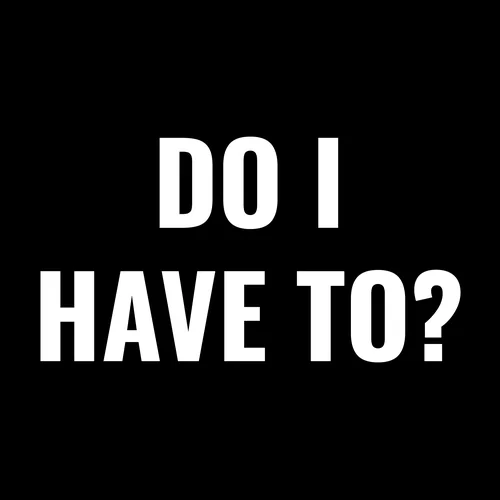 Zen wall clock: "do i have to"