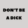 Funny wall clock: "Don't be a dick — light stone & black"