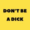 Funny wall clock: "Don't be a dick — light yellow & black"