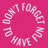 Zen wall clock: "Don't forget to have fun — pink & white"