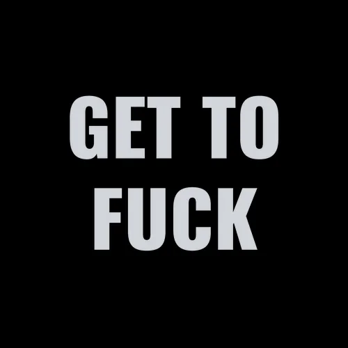 Get to fuck