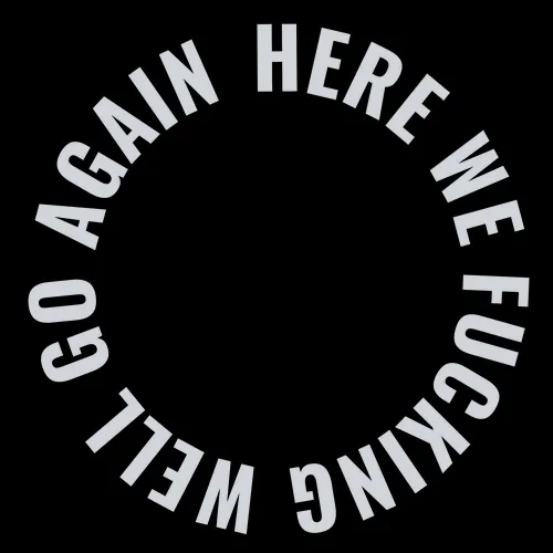 Here we fucking well go again