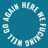 Funny wall clock: "Here we fucking well go again — deep cyan & white"
