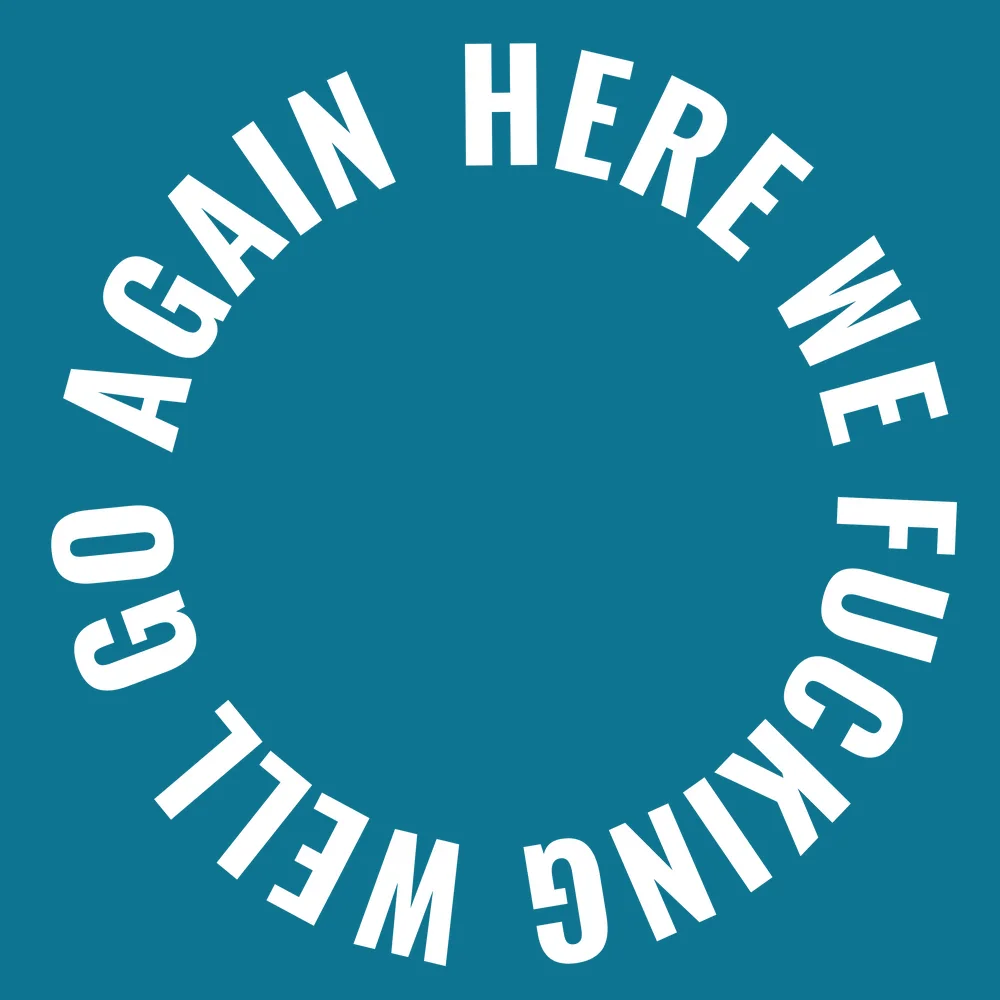 Funny wall clock: "Here we fucking well go again — deep cyan & white"