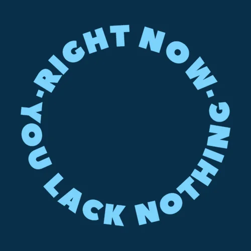 right now you lack nothing