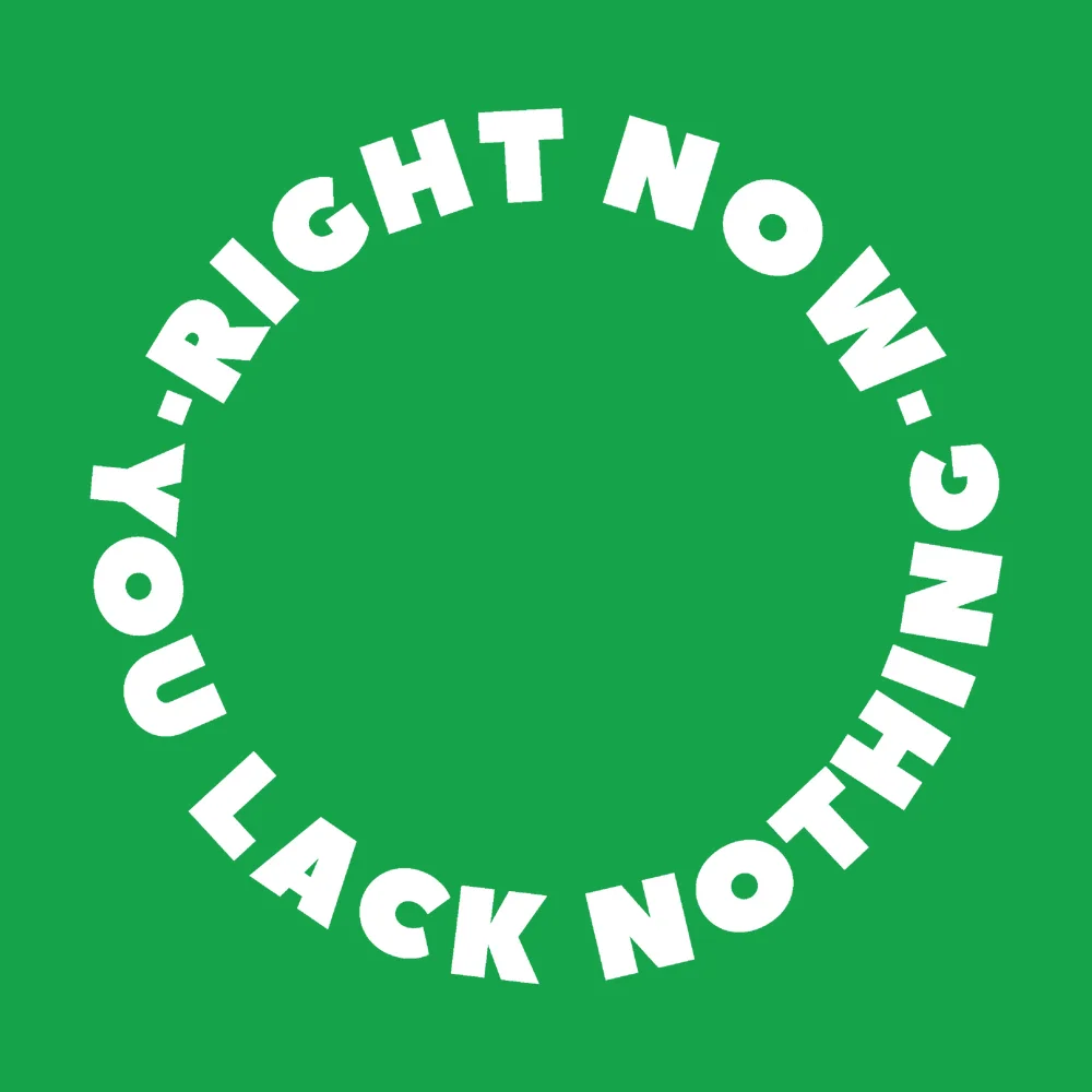 Zen wall clock: "right now you lack nothing — green & white"