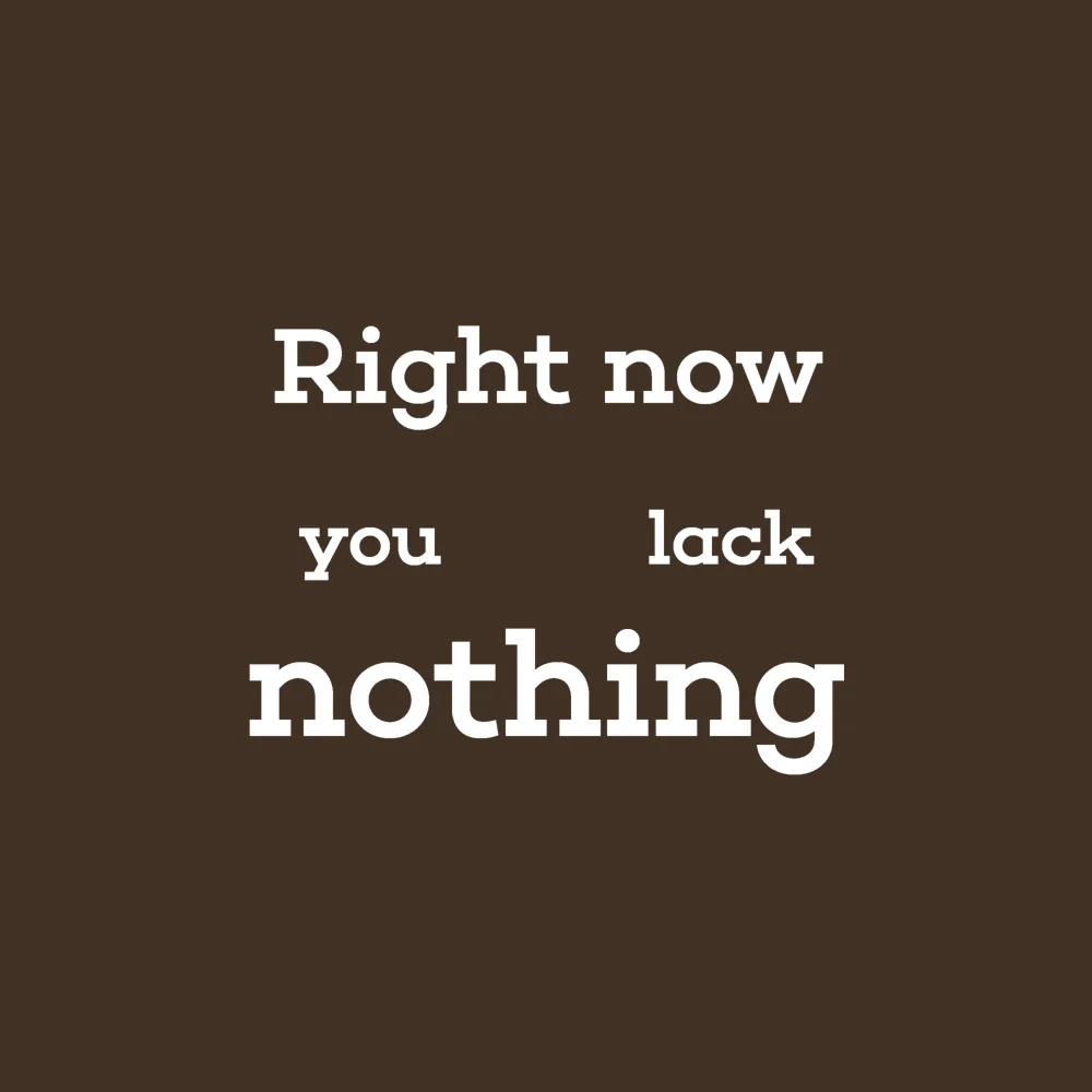 Zen wall clock: "right now you lack nothing"