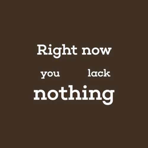 Zen wall clock: "right now you lack nothing — dark taupe & white"