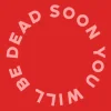 Funny wall clock: "Soon you will be dead — red & light red"