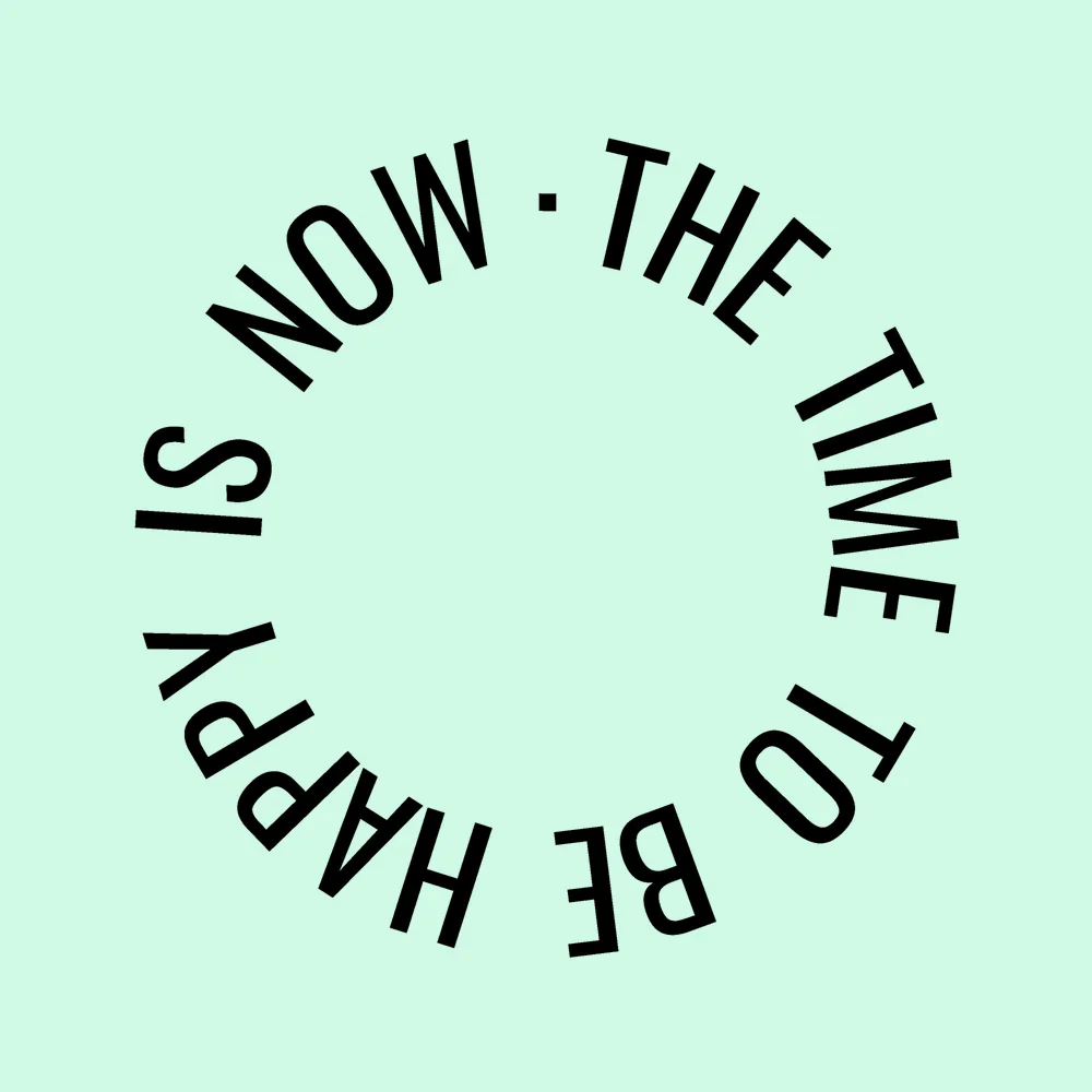 Zen wall clock: "the time to be happy is now"