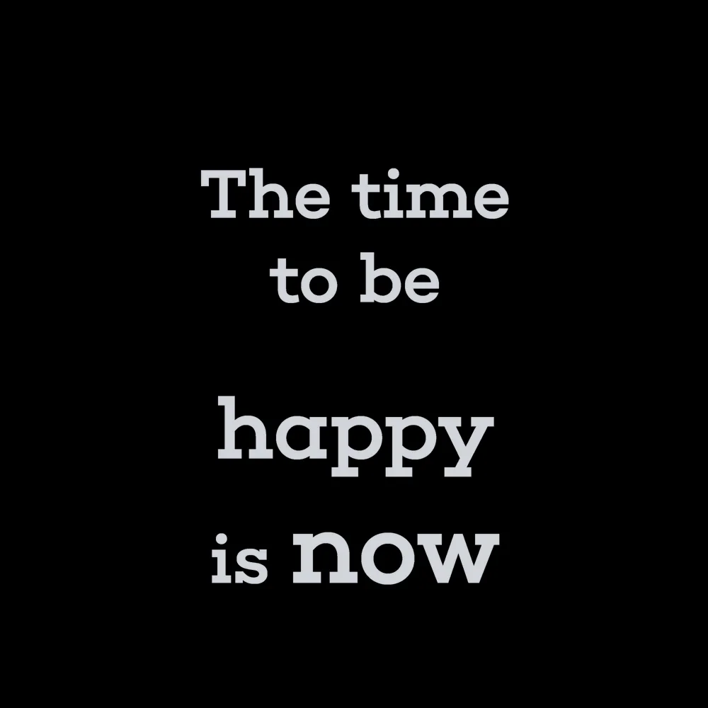 Zen wall clock: "the time to be happy is now"