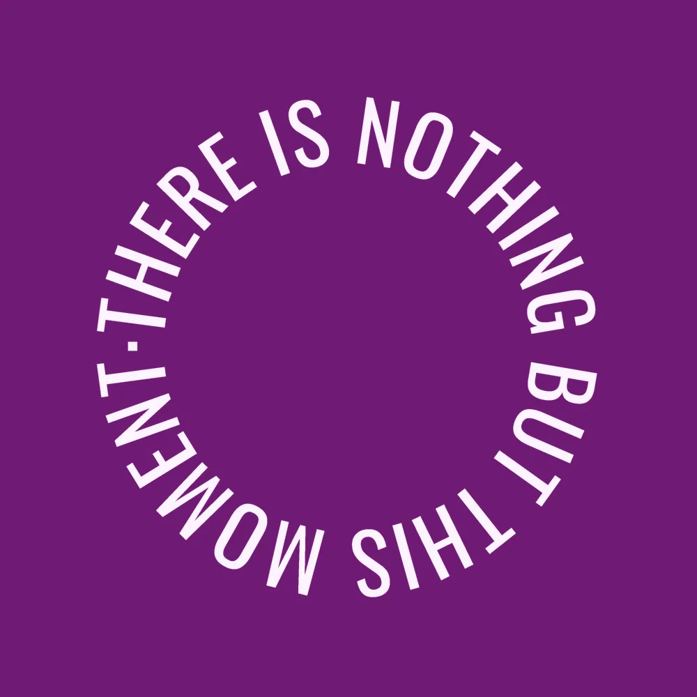 Zen wall clock: "there is nothing but this moment"