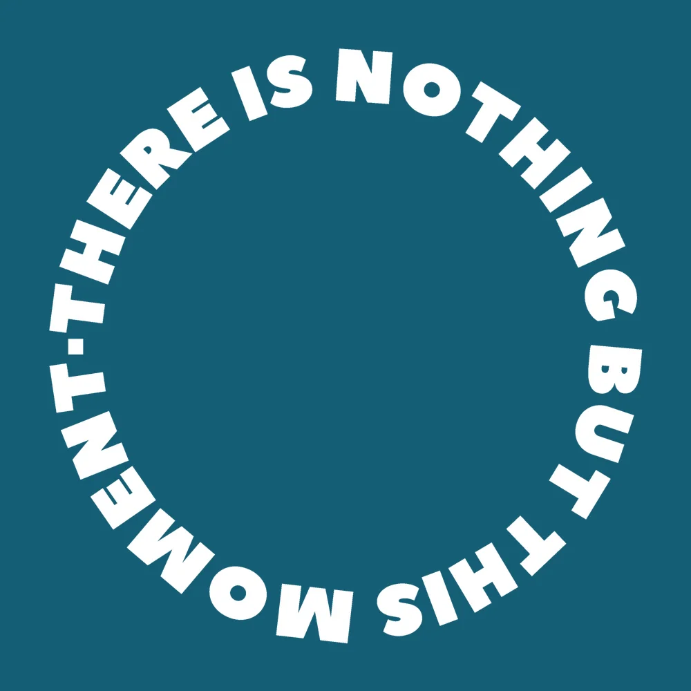 Zen wall clock: "there is nothing but this moment — dark cyan & white"