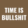 Funny wall clock: "Time is bullshit — taupe & white"