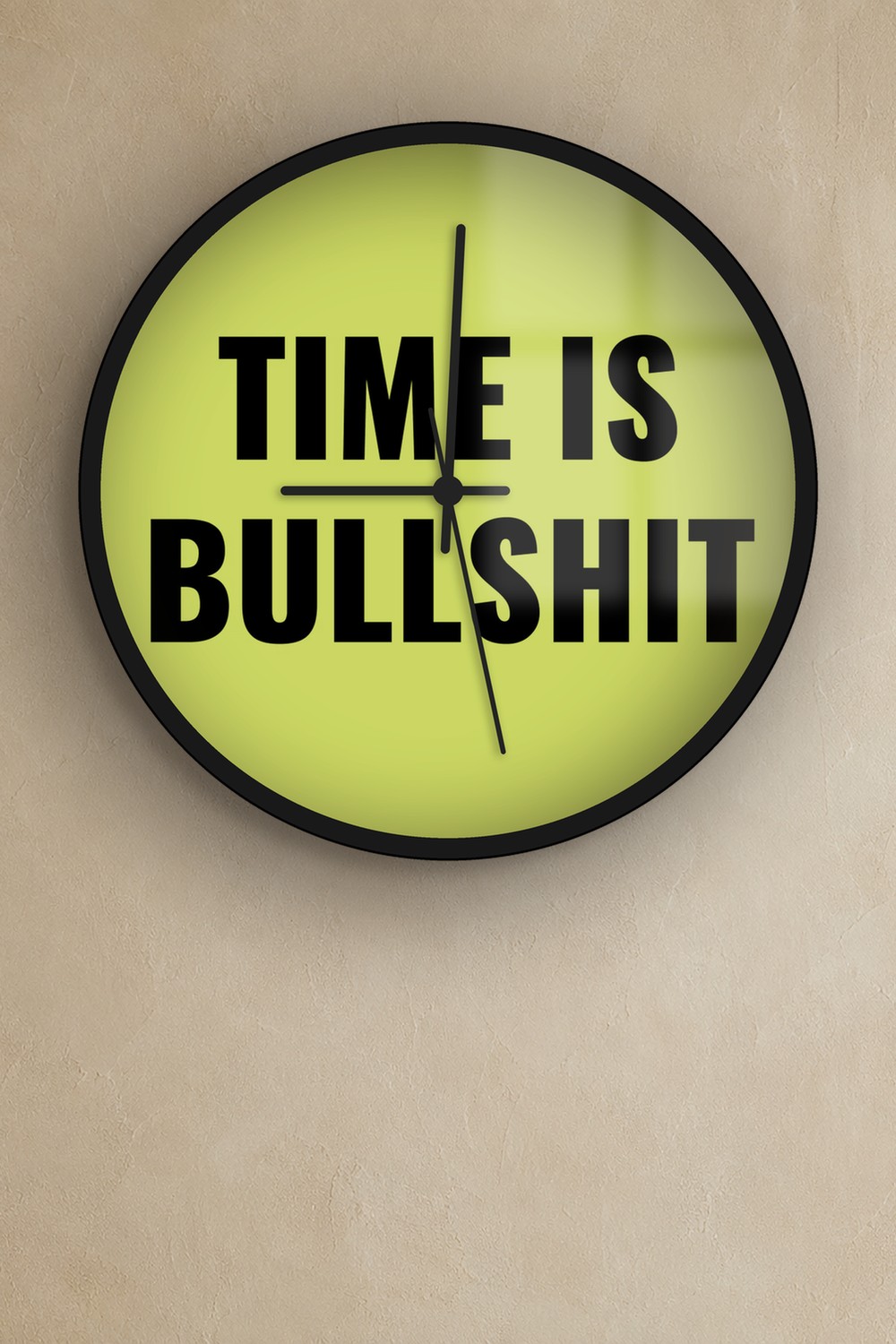 Time is bullshit — light olive & black on a wall